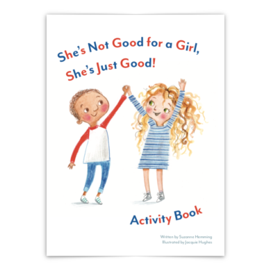She's Not Good for a Girl, She's Just Good! - Activity Book