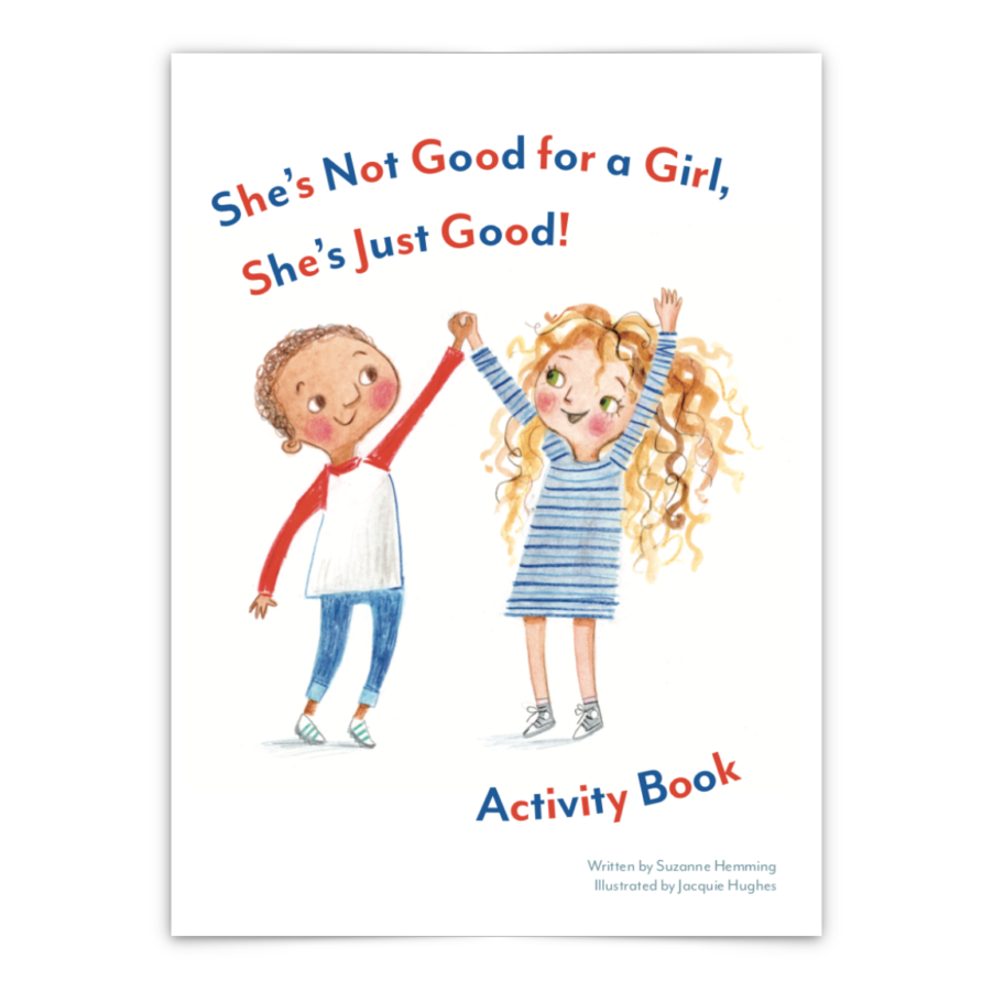 She's Not Good for a Girl, She's Just Good! - Activity Book